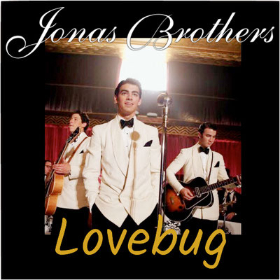 Jonas Brothers - Lovebug single (made by Tamika NJB Team)