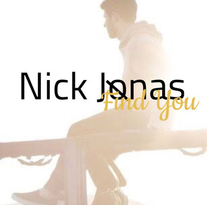 Nick Jonas - Find You single (made by Tamika NJB Team)