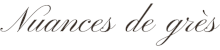 Nuances de grès