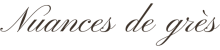 Nuances de grès