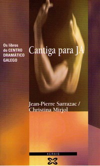Livre, Cantiga para Ja, Jean-Pierre Sarrazac et Christina Mirjol, Xerais de Galicia, 2004.
