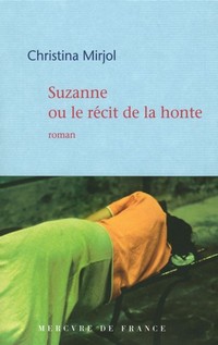 Livre, Suzanne ou le récit de la honte, Christina Mirjol, Mercure de France, 2007.