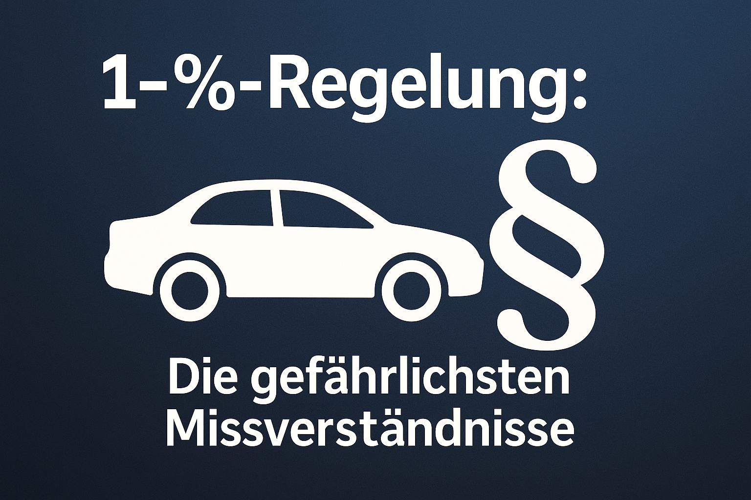 Die 1-%-Regelung: Warum sie in Unternehmen massenhaft falsch verstanden wird – und welche Risiken Arbeitgeber wirklich tragen