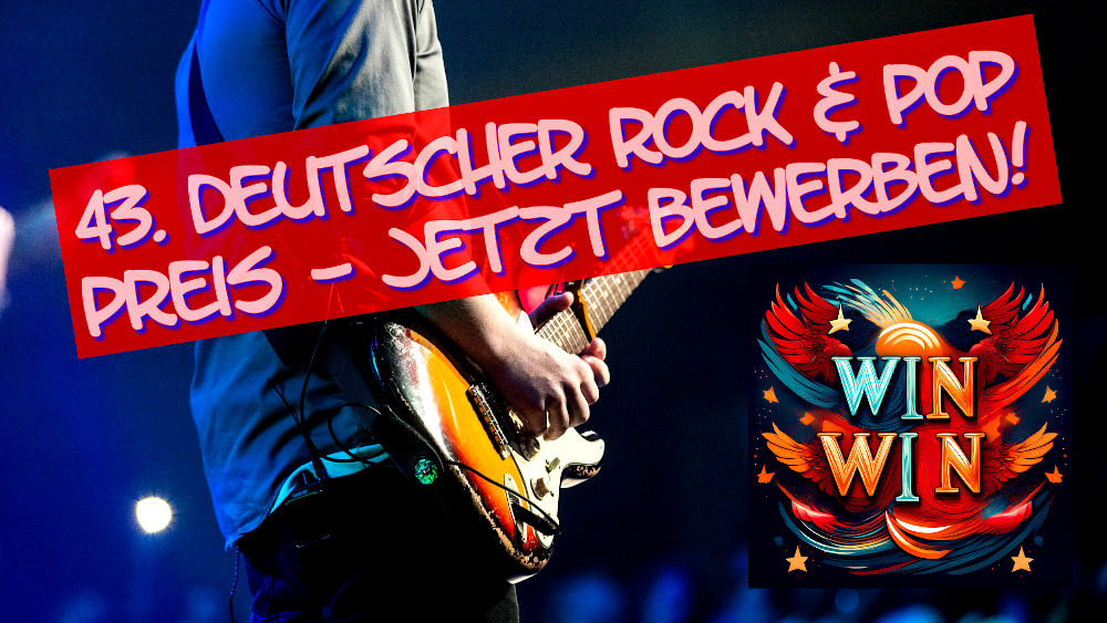 Deutscher Rock & Pop Preis - jetzt bewerben für die 43. Austragung! (Musik-Wettbewerb)