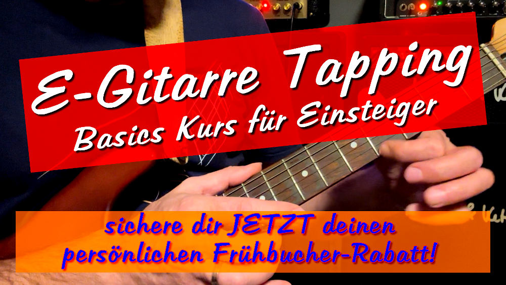E-Gitarre Tapping Basics Kurs - sichere dir jetzt über die Warteliste deinen Frühbucher-Rabatt! (Eintrag vollkommen unverbindlich)