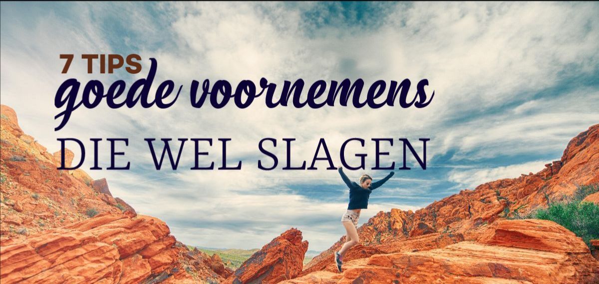 7 Tips voor goede voornemens die wel slagen