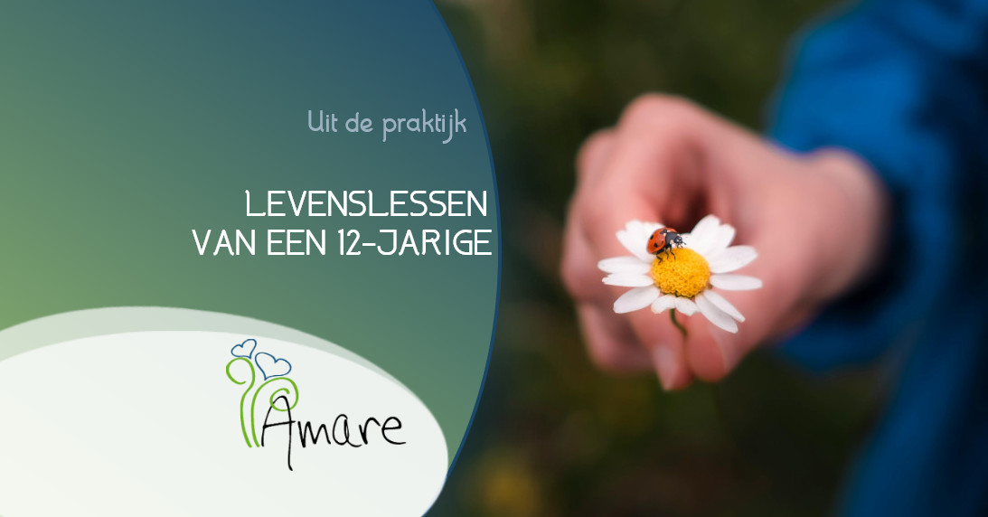 Uit de praktijk: Levenslessen van een 12-jarige