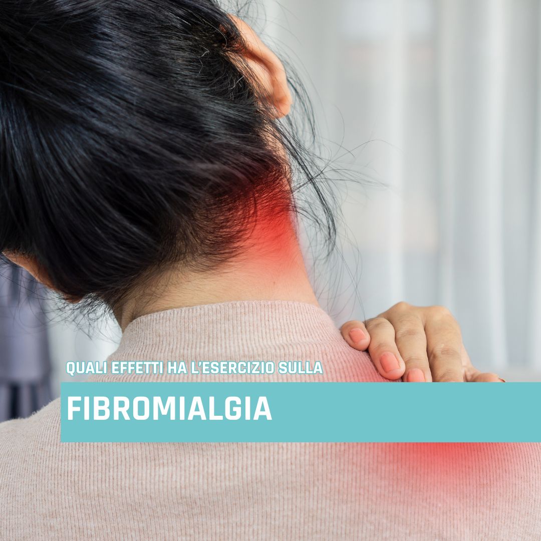 QUALI EFFETTI HA L’ESERCIZIO SULLA FIBROMIALGIA?