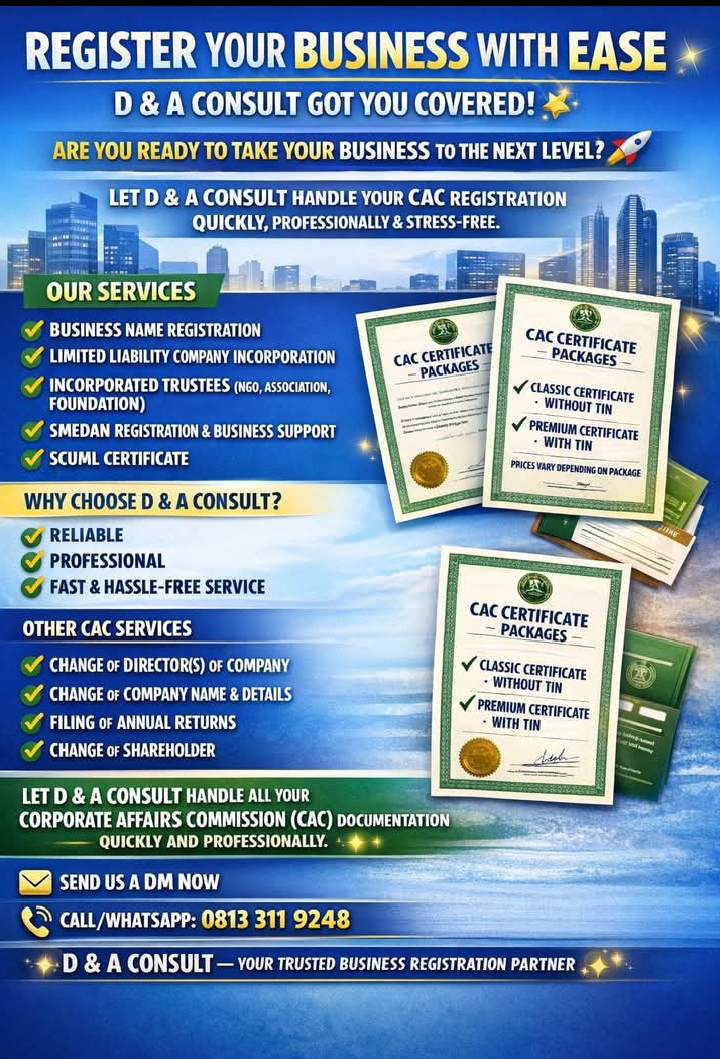 Register Your Business with Ease – D & A Consult ready to take your business to the next level? Let D & A Consult handle your CAC registration and business documentation professionally, quickly, and stress-free. From business name registration and company incorporation to annual returns and corporate updates, we provide reliable and hassle-free services tailored to your needs. Contact us today and let us help turn your business vision into reality. 📞 Call/WhatsApp: 0813 311 9248  D & A Consult – Your Trusted Business Registration Partner 