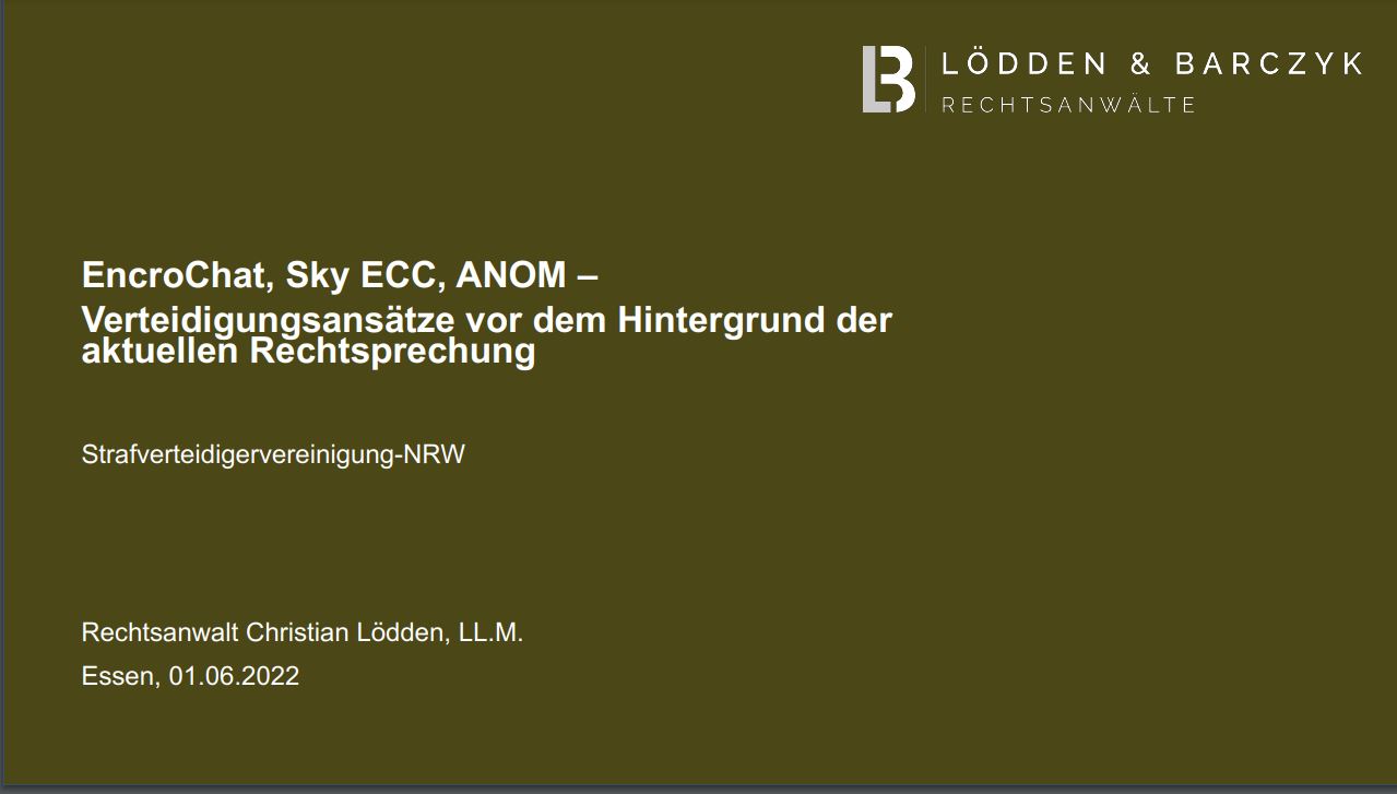 Encrochat - SkyECC - Anom - Verteidigungsansätze vor dem Hintergrund der aktuellen Rechtsprechung
