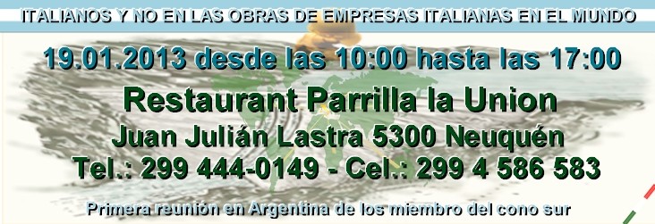 Primera reunión en Argentina de los miembro del cono sur del grupo “ITALIANOS Y NO EN LAS OBRAS DE EMPRESAS ITALIANAS EN EL MUNDO http://www.facebook.com/events/405171582886245/ .