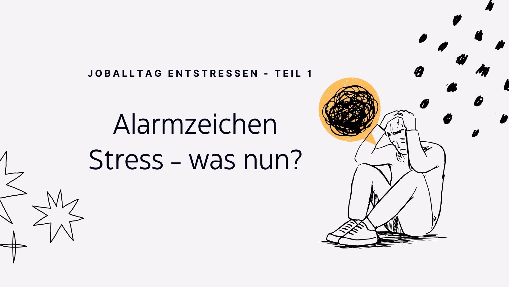 Joballtag entstressen - Teil 1