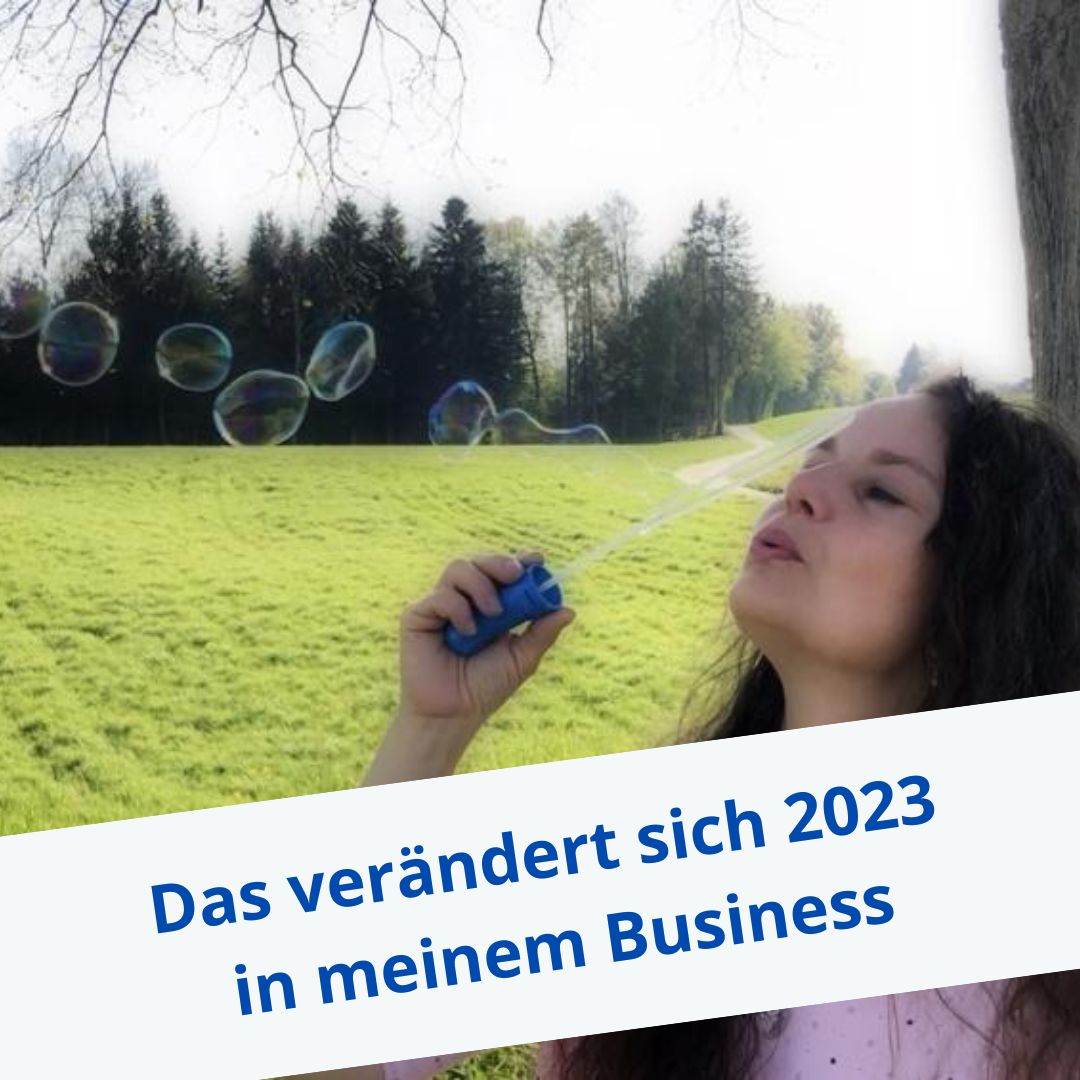 Was sich 2023 in meinem Business verändert