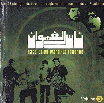 Nass El Ghiwane La Legende Vol 3