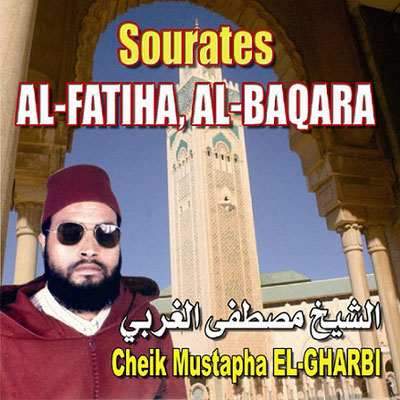 Cheik Mustapha El-Gharbi Sourates al Fatiha et al Baqara