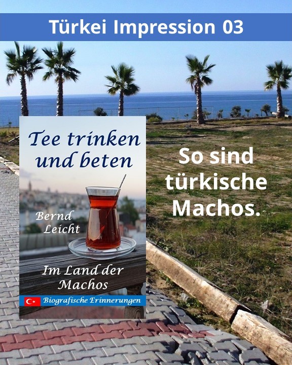 So sind türkische Machos