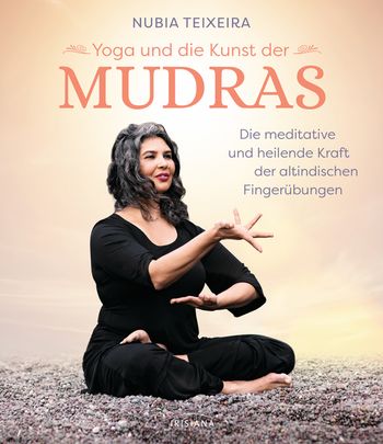 Yoga und die Kunst der Mudras von Nubia Teixeira ☆☆☆☆☆