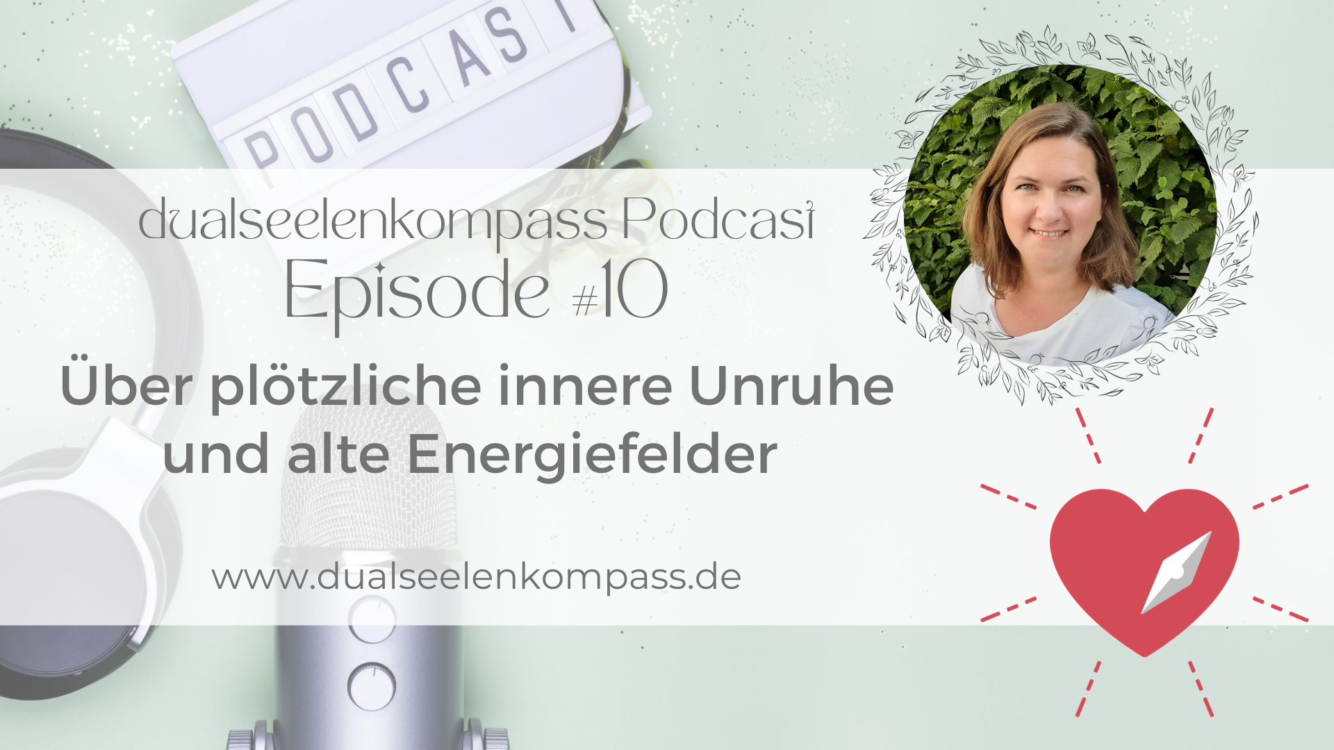 Podcast! Episode #10 - Über plötzliche innere Unruhe und alte Energiefelder