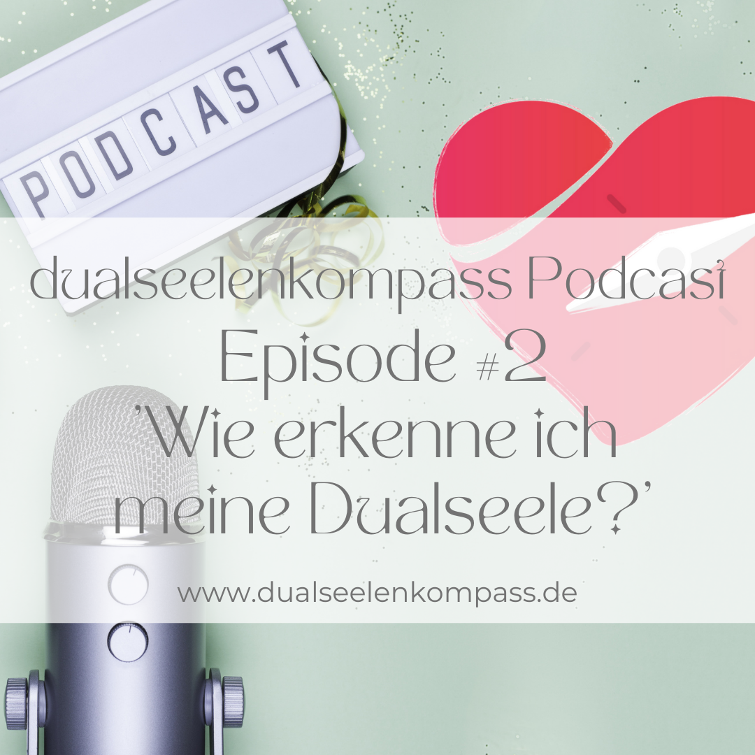 Podcast! Episode #2 - Wie erkenne ich meine Dualseele?
