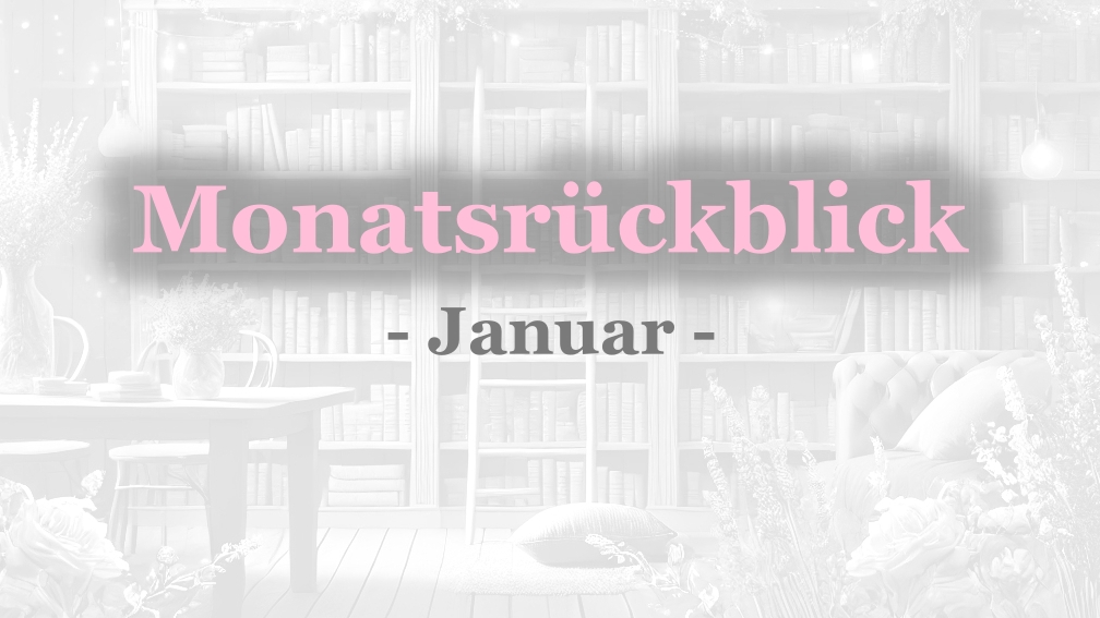 Monatsrückblick - Januar -