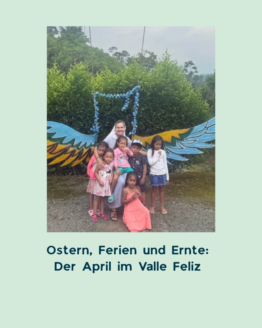 Ostern, Ferien und Ernte: Der April im Valle Feliz