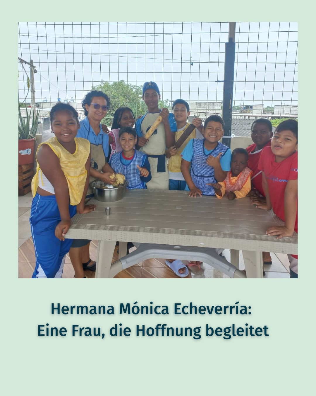 Hermana Mónica Echeverría: Eine Frau, die Hoffnung begleitet