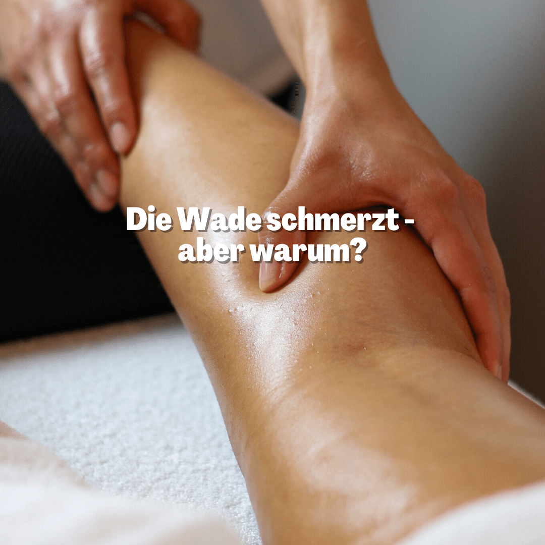 Warum schmerzt die Wade?