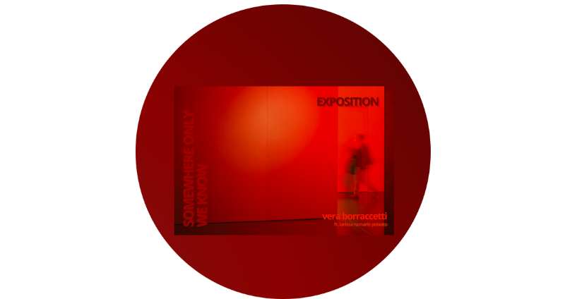 SOMEWHERE ONLY WE KNOW, Exposition Photo par Vera Borraccetti