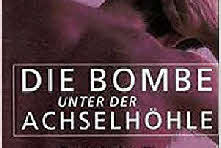 Die Bombe unter der Achselhöhle