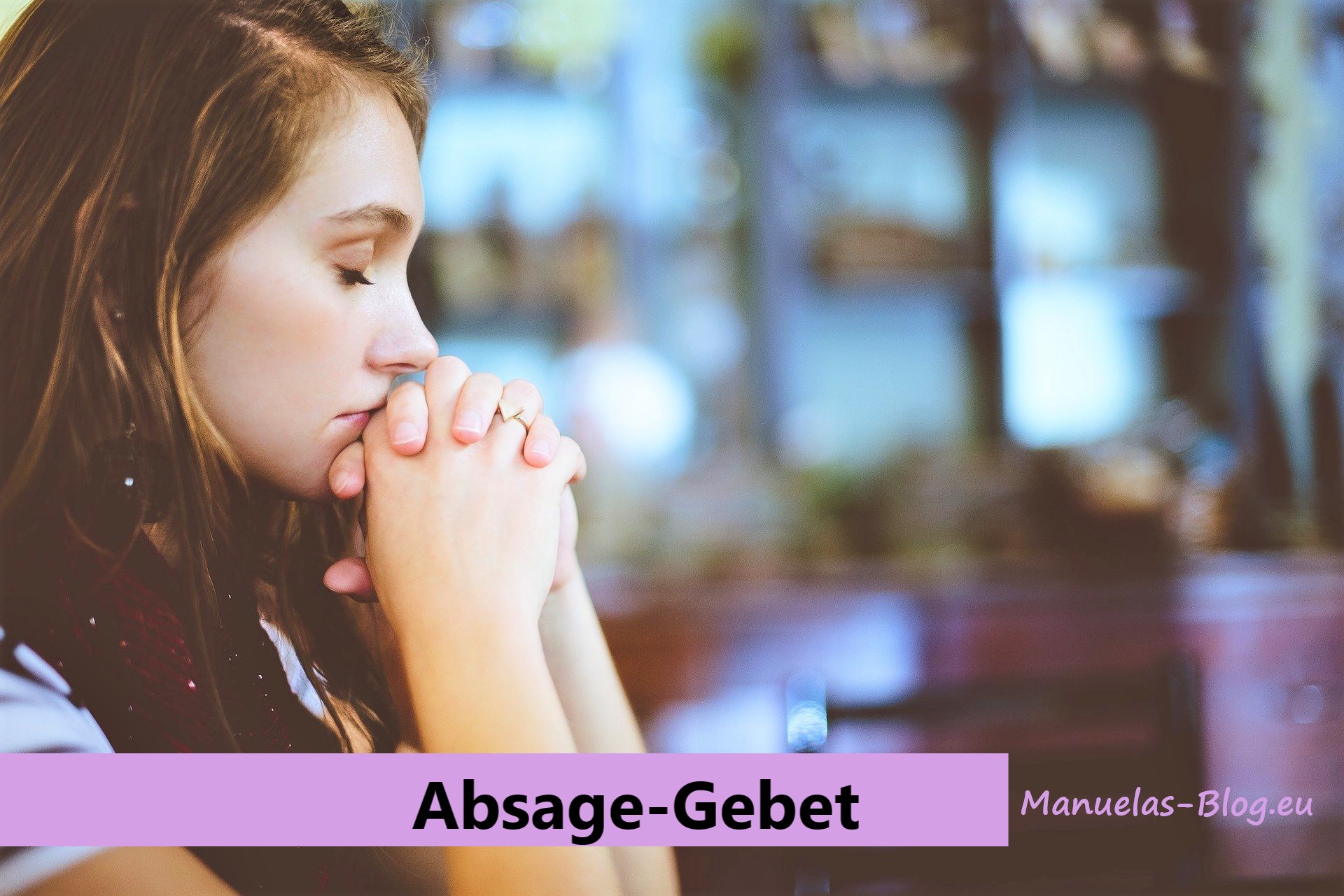 Absage-Gebet