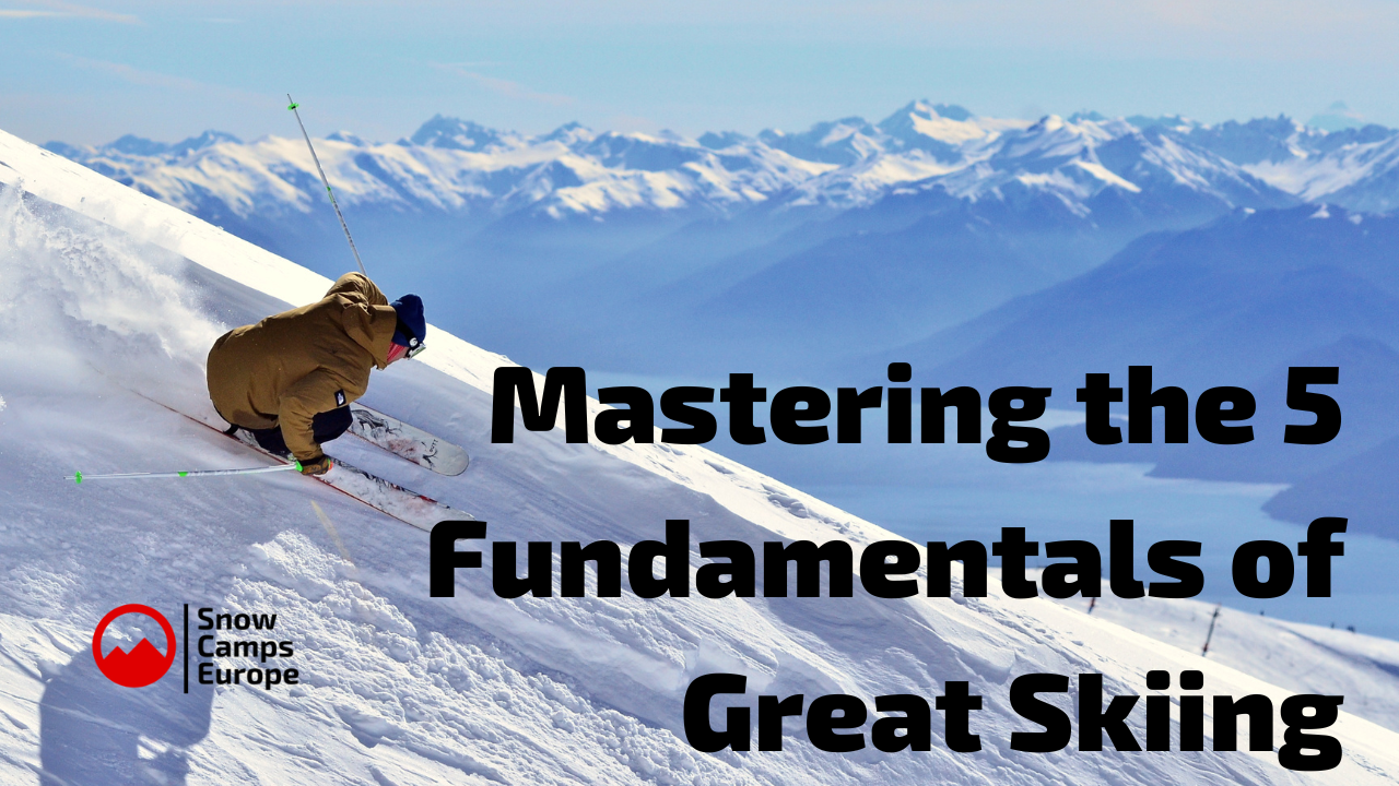 Mastering the 5 Fundamentals of Great Skiing: Unlocking Your Full Potential on the Slopes