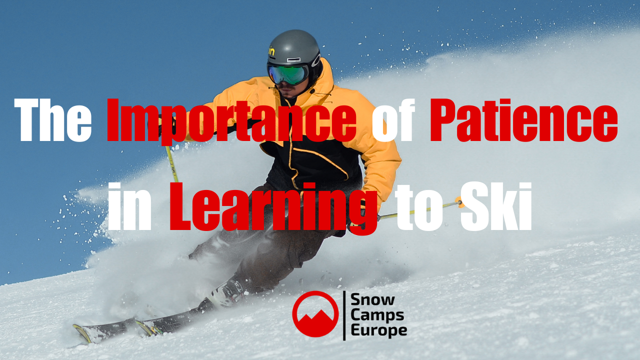 The Importance of Patience in Learning to Ski: Mastering the Basics for Progression