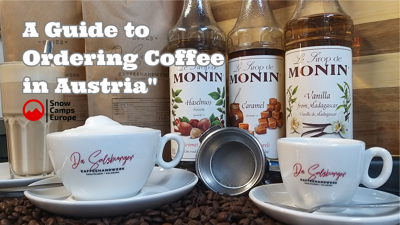 Savoring Austrian Coffee Culture: A Winter Ski Resort Guide to Ordering Coffee in Austria"