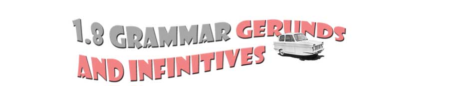 Section heading: 1.8 Grammar gerunds and infinitives
