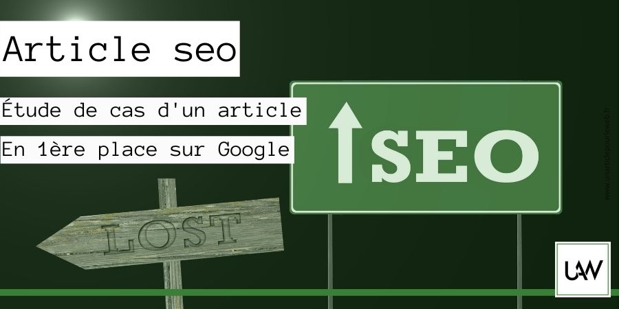 Qu'est-ce qu'un article seo ? : Étude de cas d'un contenu en 1ère place sur Google