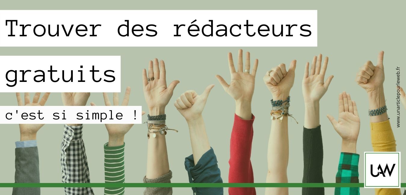 Trouver des rédacteurs web gratuits, c'est si simple...