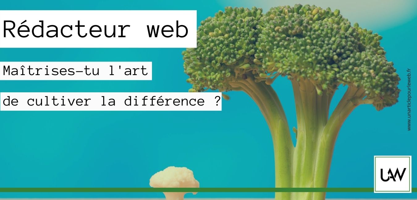 L'art de cultiver la différence quand on est rédacteur web