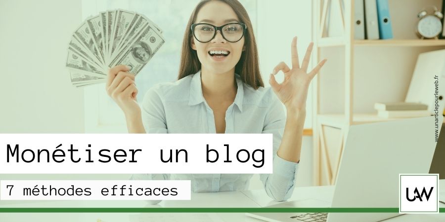 7 méthodes efficaces pour monétiser votre blog