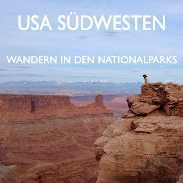 USA Südwesten Nationalparks Wanderungen Reiseblog Edeltrips