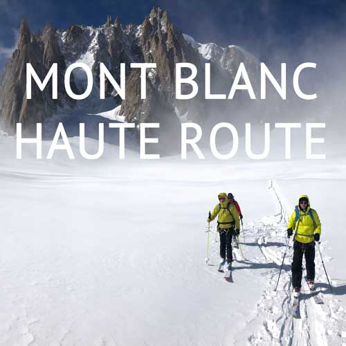 Skitouren im Mont-Blanc-Massiv & Haute Route, Reiseblog Edeltrips
