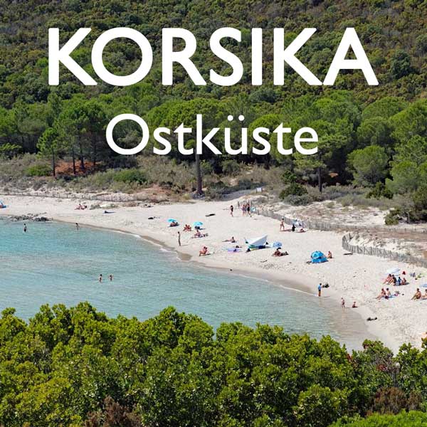 Korsika Reisebericht Ostküste