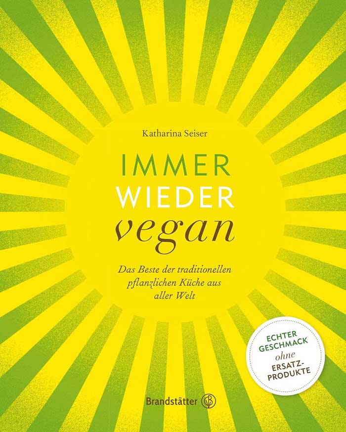 Kochbuch Katharina Seiser 'Immer wieder vegan' Brandstätter Verlag