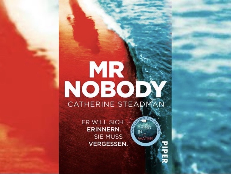 Catherine Steadman: Mr Nobody - Er will sich erinnern. Sie muss vergessen.