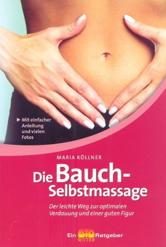 DIe Bauch-Selbstmassage  - Der leichte Weg zur optimalen Verdauung und einer guten Figur (Buch / Bio Verlag Ritter)