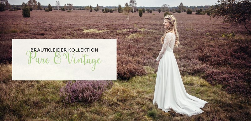 Brautkollektion "Pure & Vintage" 