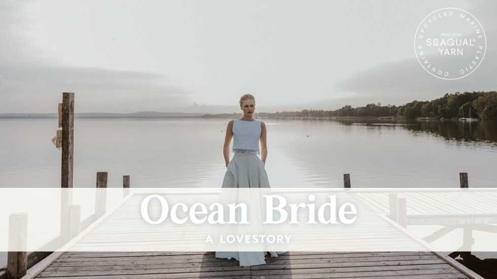OCEAN BRIDE - nachhaltige Brautmode aus recyceltem Meeresmüll 