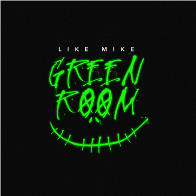 Like Mike | Green Room