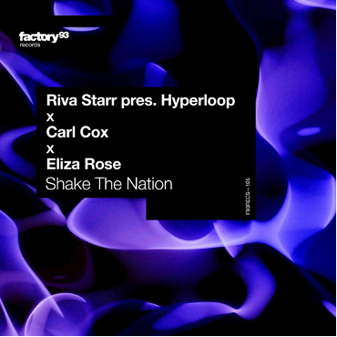 Riva Starr pres. Hyperloop x Carl Cox x Eliza Rose