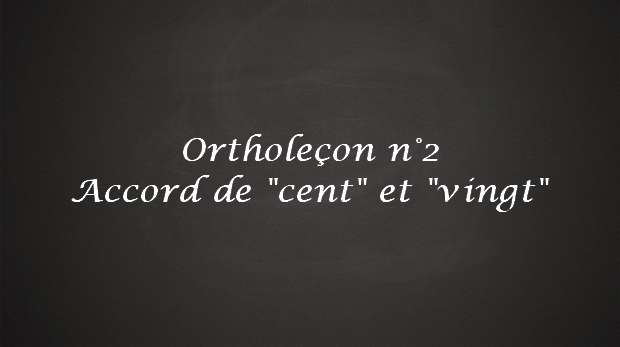 Les adjectifs numéraux, cent, vingt