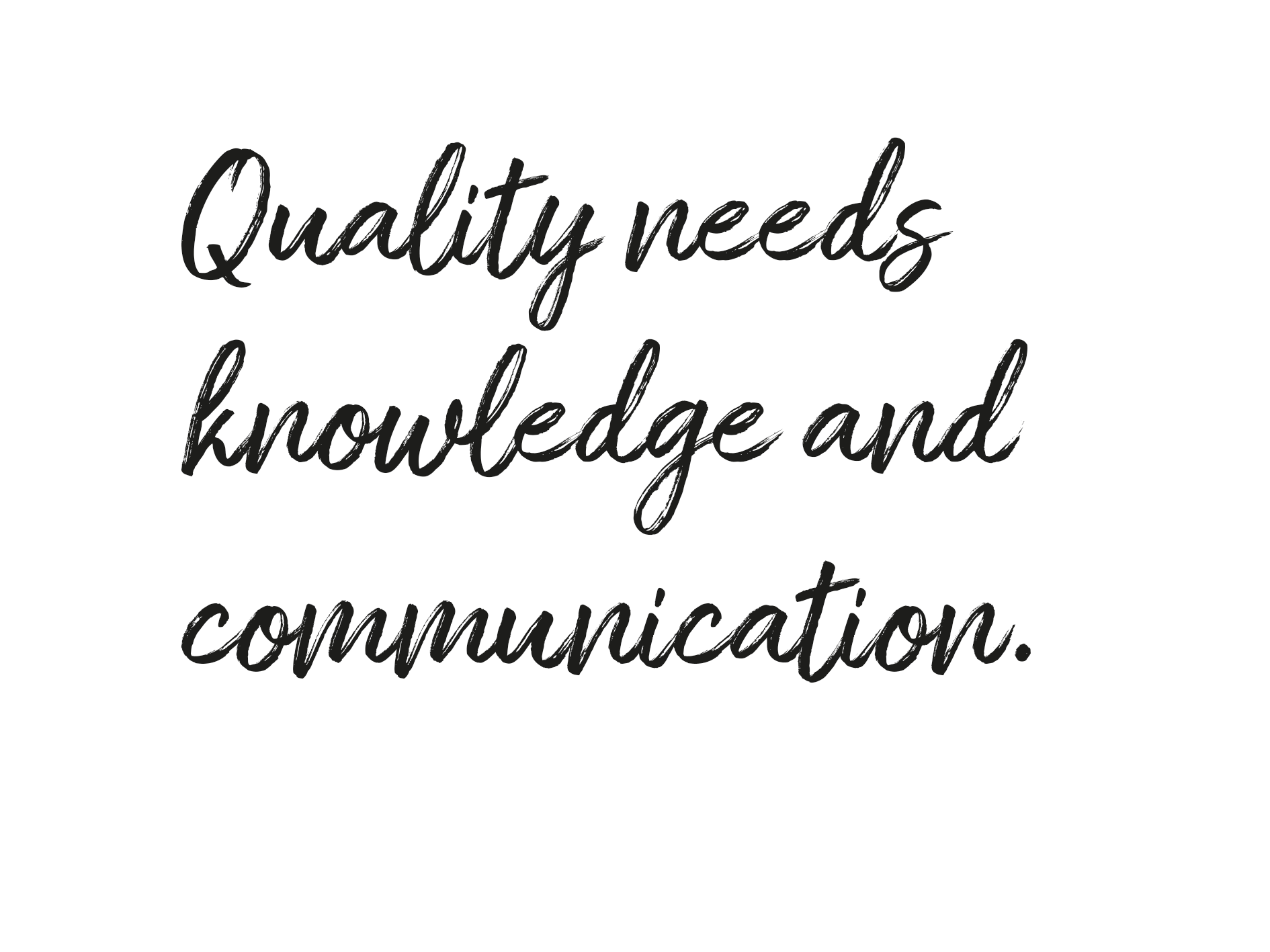 Qualität braucht Wissen und Kommunikation!